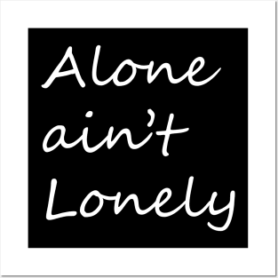 Alone ain't lonely expression graphic design Posters and Art
